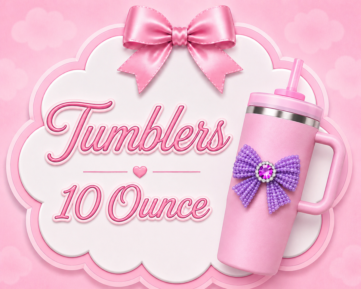 10 Ounce Tumblers